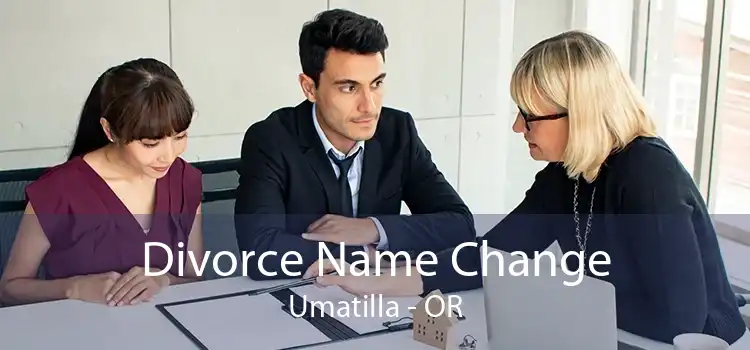  Divorce Name Change Umatilla - OR