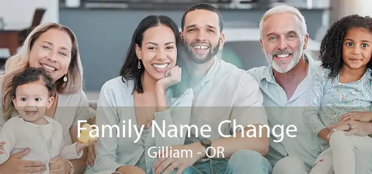  Family Name Change Gilliam - OR