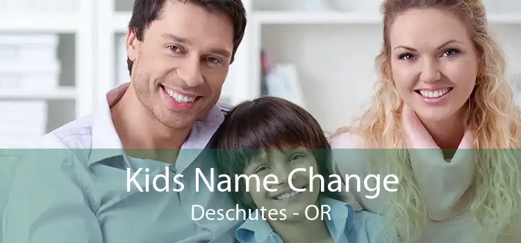  Kids Name Change Deschutes - OR