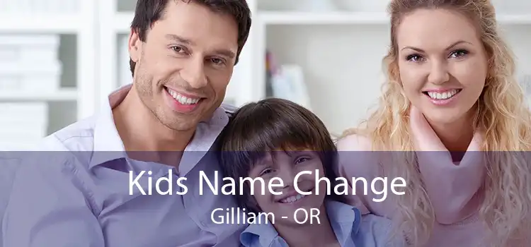  Kids Name Change Gilliam - OR