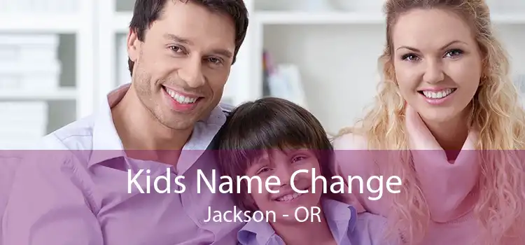  Kids Name Change Jackson - OR