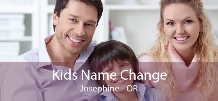  Kids Name Change Josephine - OR