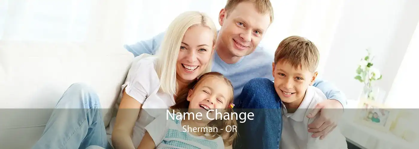  Name Change Sherman - OR
