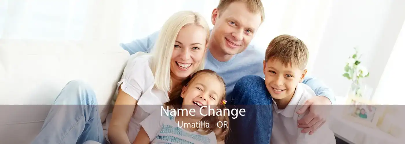  Name Change Umatilla - OR